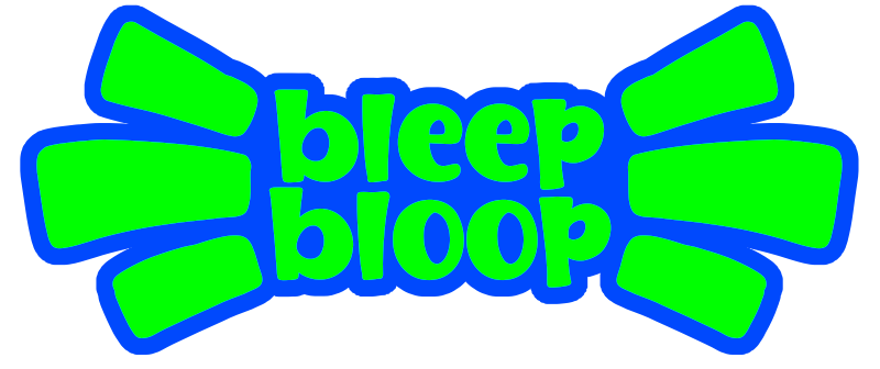 Bleep Bloop